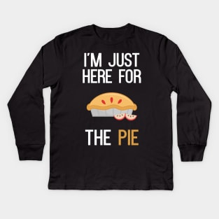 I'm Just Here For The Pie Kids Long Sleeve T-Shirt